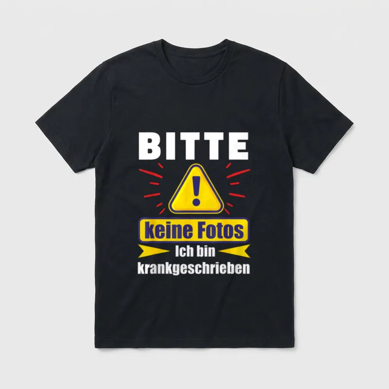 Bitte keine Fotos Ich T-Shirt – Warnschild: „Bitte keine Fotos – Ich bin krankgeschrieben“ – Klassisches T-Shirt in Schwarz