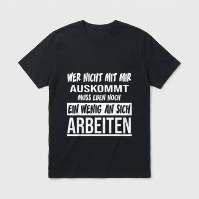 Wer nicht mit mir. Arbeiten T-Shirt – Klassisches T-Shirt in Schwarz