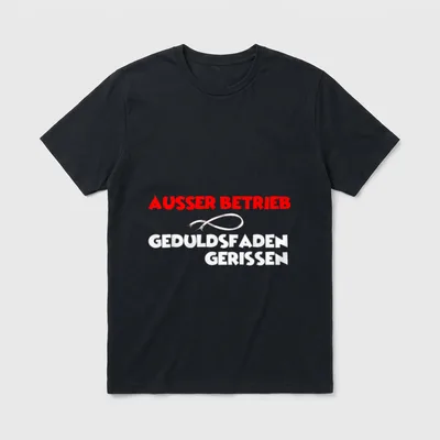 Ausser Betrieb Geduldsfaden gerissen witziges T-Shirt – Klassisches T-Shirt in Schwarz