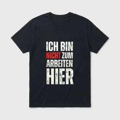 Ich Bin Nicht Zum Arbeiten T-Shirt – Klassisches T-Shirt in Schwarz