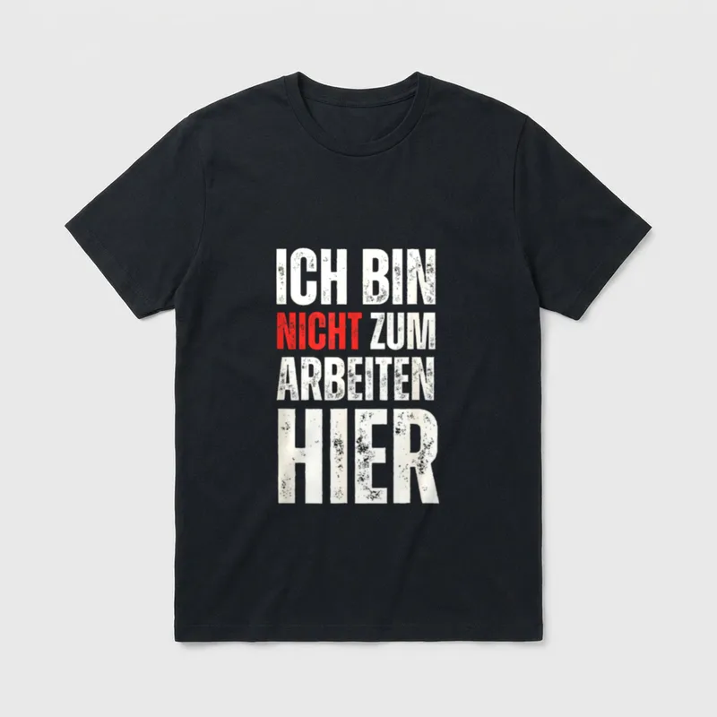 Ich Bin Nicht Zum Arbeiten T-Shirt – Klassisches T-Shirt in Schwarz