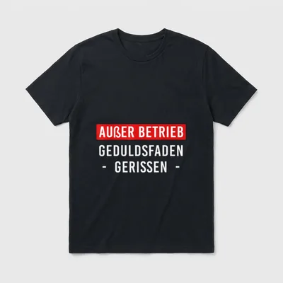 Außer Betrieb Geduldsfaden Gerissen Fun T-Shirt – Klassisches T-Shirt in Schwarz