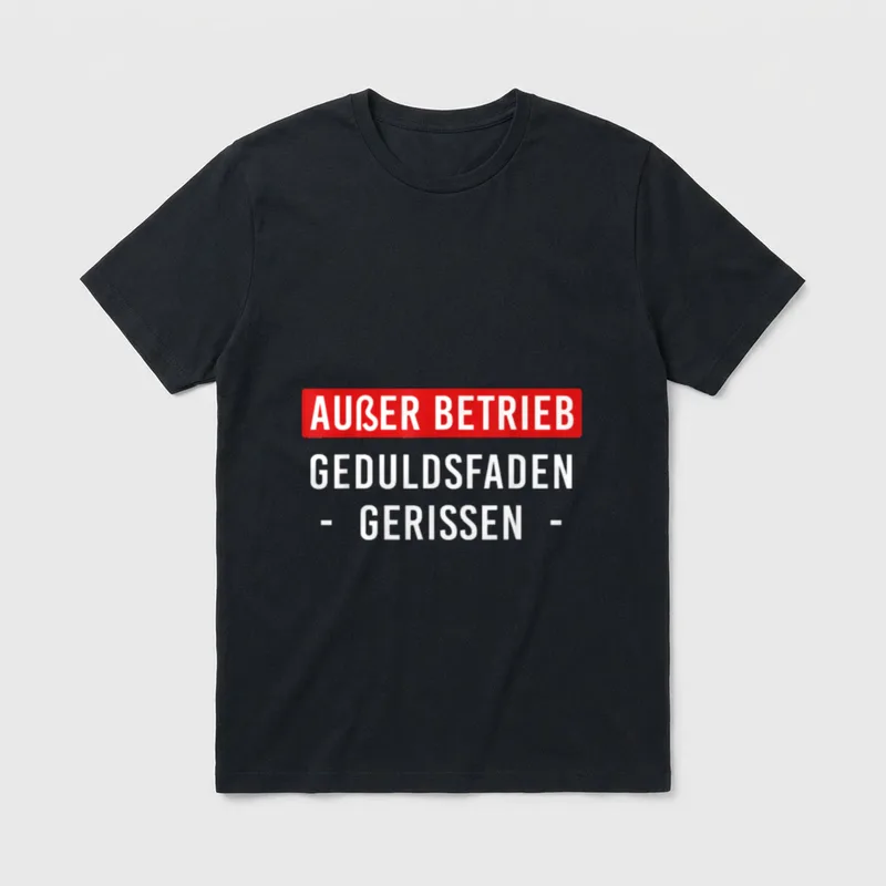 Außer Betrieb Geduldsfaden Gerissen Fun T-Shirt – Klassisches T-Shirt in Schwarz