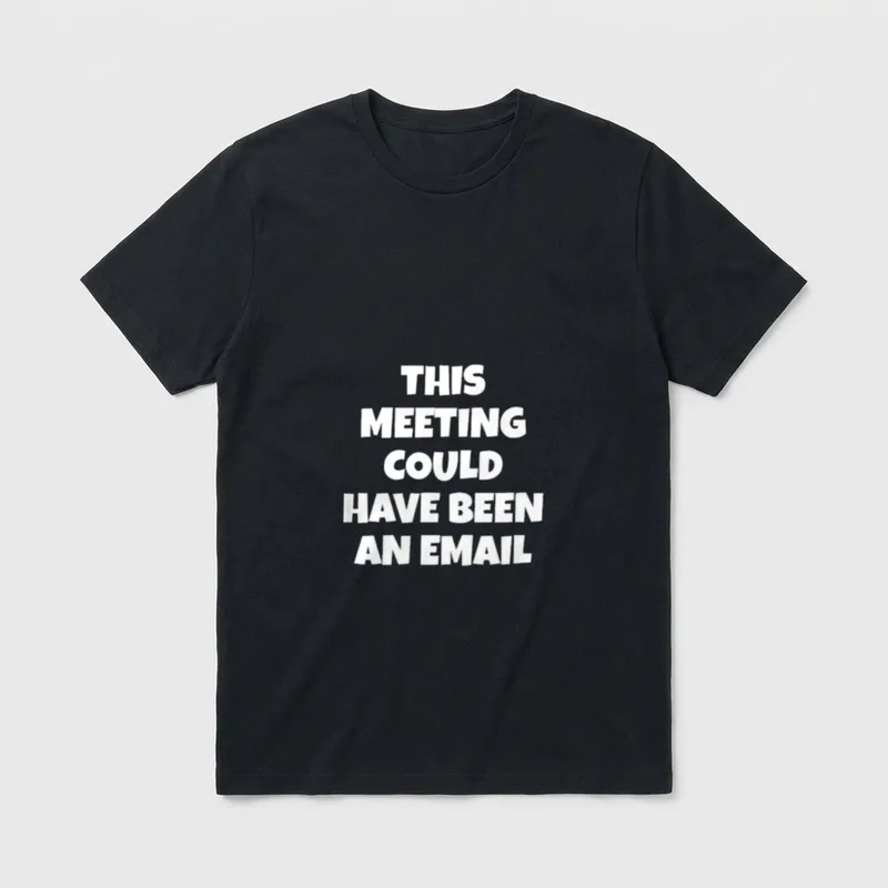 Dieses Meeting hätte T-Shirt – Klassisches T-Shirt in Schwarz
