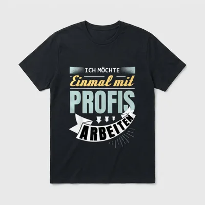 Handwerker Spruch Büro T-Shirt – Klassisches T-Shirt in Schwarz
