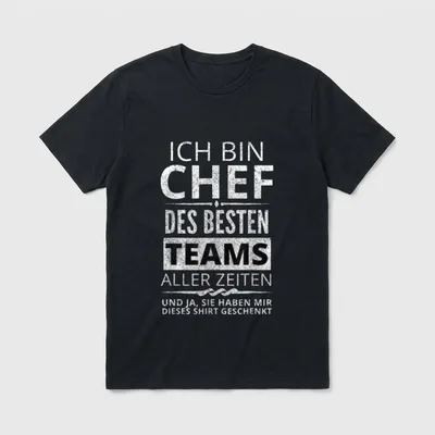 Chef Lustiger Spruch Boss T-Shirt – Schriftzug „Ich bin Chef des besten Teams aller Zeiten“ – Klassisches T-Shirt in Schwarz