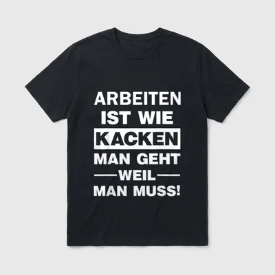 Arbeiten ist wie Kacken T-Shirt – Klassisches T-Shirt in Schwarz