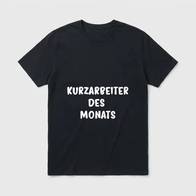 Kurzarbeiter des Monats Arbeit T-Shirt – Klassisches T-Shirt in Schwarz