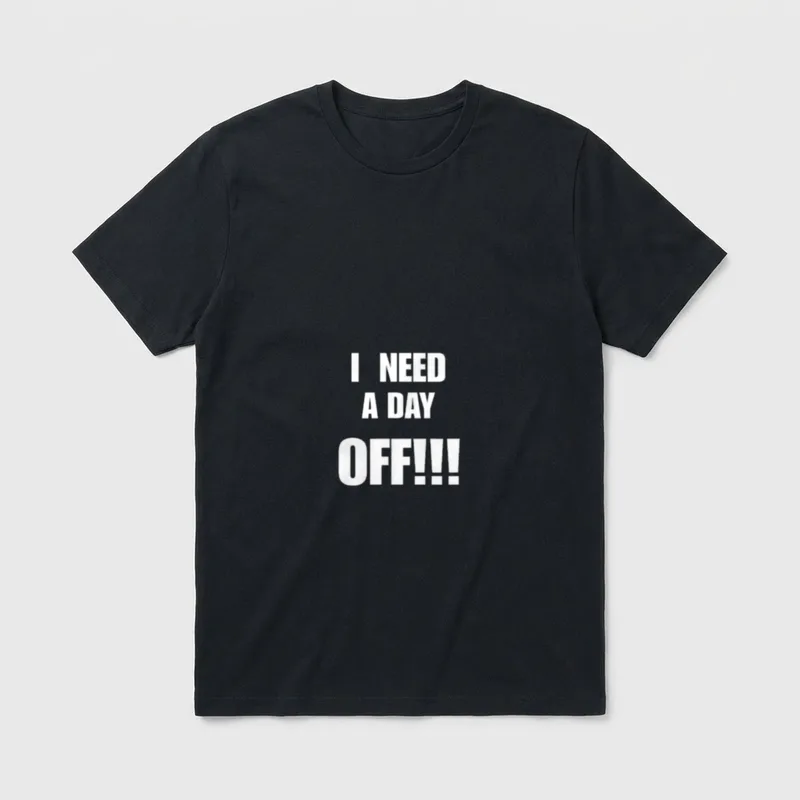 I Need A Day T-Shirt – Schriftzug „I Need A Day Off!!!“ in Weiß auf Grau – Klassisches T-Shirt in Schwarz