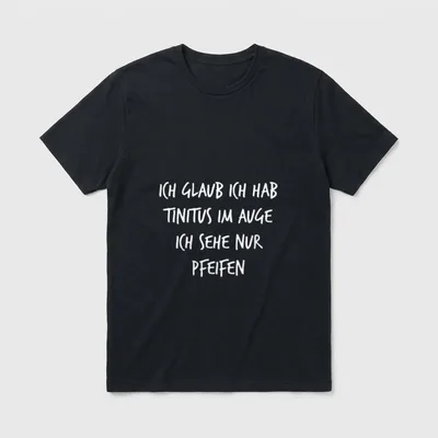 Ich glaub ich hab T-Shirt – Klassisches T-Shirt in Schwarz