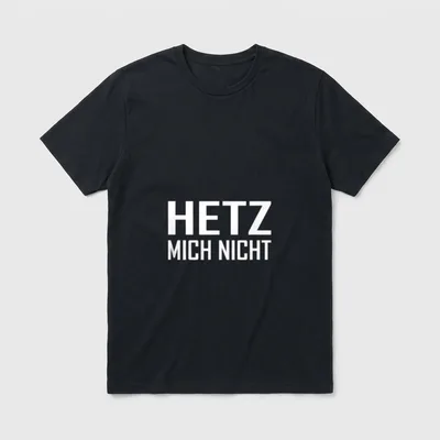 Hetz Mich Nicht Schnauze Voll T-Shirt – Klassisches T-Shirt in Schwarz