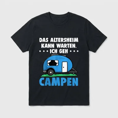 T-Shirt Camping lustig – Wohnwagen mit Spruch „Das Altersheim kann warten, ich geh campen“ – Klassisches T-Shirt in Schwarz