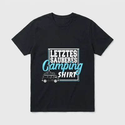 Letztes Sauberes Camping I T-Shirt – Klassisches T-Shirt in Schwarz