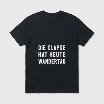mit Spruch Die Klapse T-Shirt – Weißer Schriftzug „Die Klapse hat heute Wandertag“ – Klassisches T-Shirt in Schwarz