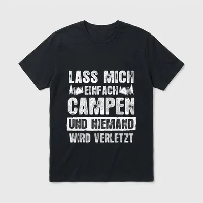 Lass mich einfach Campen T-Shirt – Klassisches T-Shirt in Schwarz