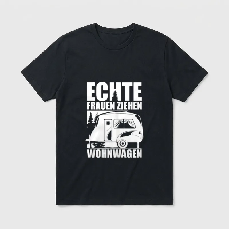 ECHTE FRAUEN ZIEHEN WOHNWAGEN T-Shirt – Klassisches T-Shirt in Schwarz