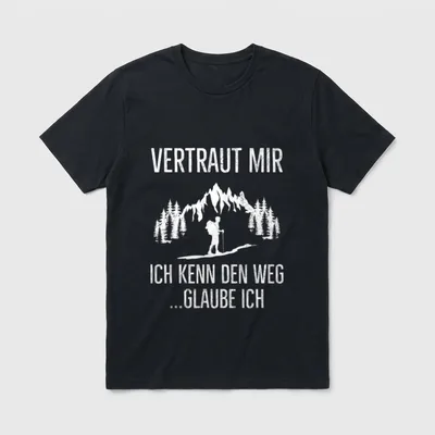 Vertraut Mir Ich Kenn Camping & Wandern T-Shirt – Klassisches T-Shirt in Schwarz