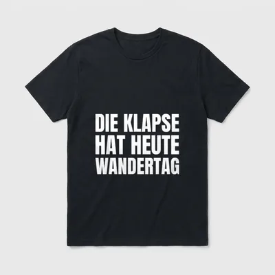 Die Klapse Hat Heute T-Shirt – Weißer Schriftzug „Die Klapse Hat Heute Wandertag“ – Klassisches T-Shirt in Schwarz