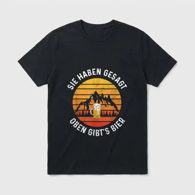 Sie Haben Gesagt Oben Camping & Wandern T-Shirt – Klassisches T-Shirt in Schwarz