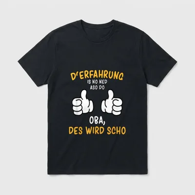 D'Erfahrung is no ned T-Shirt – Klassisches T-Shirt in Schwarz