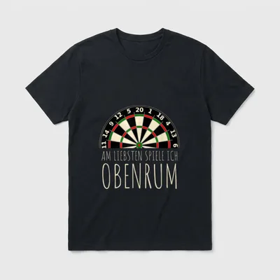 Am Liebsten Spiele Ich T-Shirt – Dartscheibe mit Schriftzug „Am liebsten spiele ich obenrum“ – Klassisches T-Shirt in Schwarz