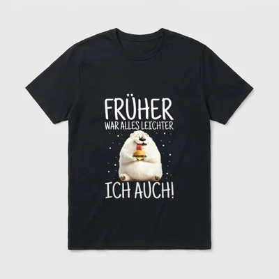 Früher War Alles Leichter Essen T-Shirt – Klassisches T-Shirt in Schwarz