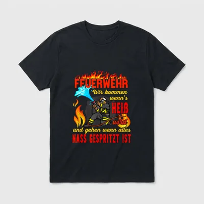 Feuerwehrmann Lustiger Spruch Einsatz T-Shirt – Klassisches T-Shirt in Schwarz