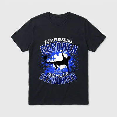 ZUM FUSSBALL GEBOREN T-Shirt – Fallrückzieher-Silhouette mit Spruch über Fußball und Schule – Klassisches T-Shirt in Schwarz