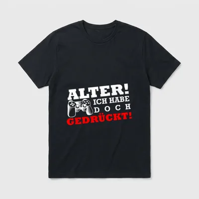 Zocker Spruch Ich hab T-Shirt – Controller mit Schriftzug „Alter! Ich habe doch gedrückt!“ – Klassisches T-Shirt in Schwarz