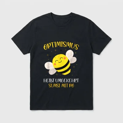Optimismus Heißt Umgekehrt Sumsi T-Shirt – Klassisches T-Shirt in Schwarz