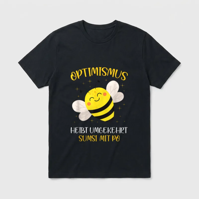 Optimismus Heißt Umgekehrt Sumsi T-Shirt – Klassisches T-Shirt in Schwarz