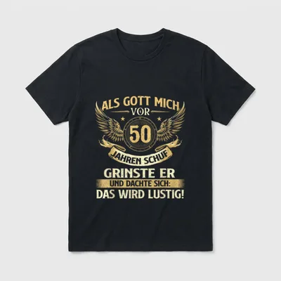 Lustig Als Gott Mich vor T-Shirt – Engelsflügel mit Zahl 50 und Spruch „Das wird lustig“ – Klassisches T-Shirt in Schwarz