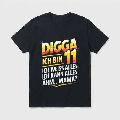 11 Freunde Shirt – Schriftzug Digga ich bin 11, ich weiß alles, ähm Mama? – Klassisches T-Shirt in Schwarz