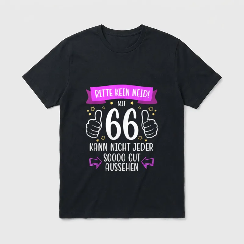 Deko 66 Geburtstag Frau T-Shirt – Bitte kein Neid, mit 66 kann nicht jeder so gut aussehen – Klassisches T-Shirt in Schwarz
