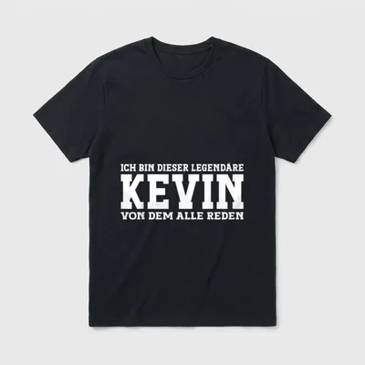 Lustiges Kevin Kevin Spruch T-Shirt – Klassisches T-Shirt in Schwarz