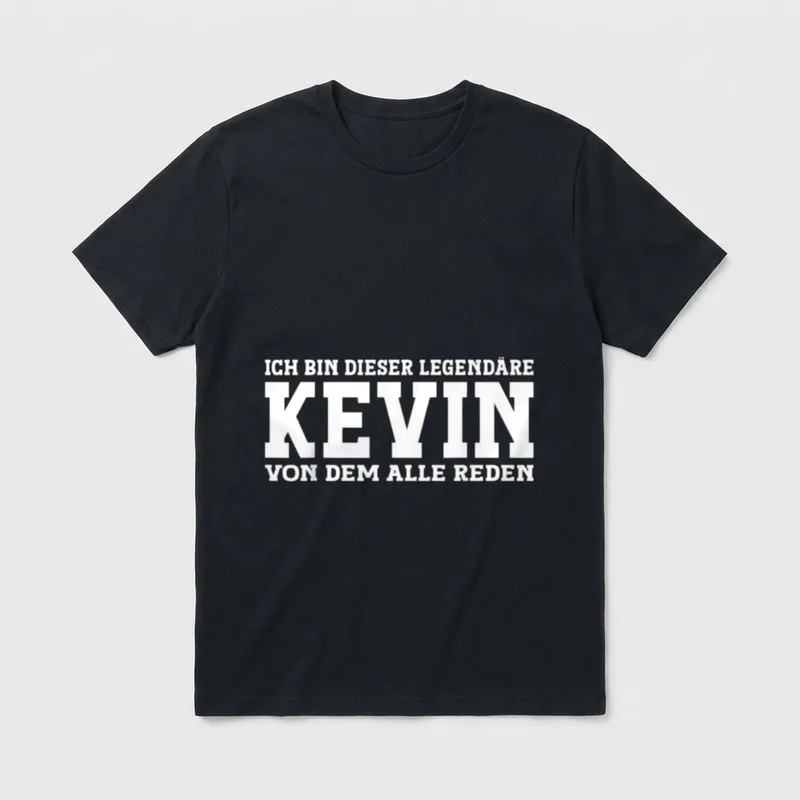 Lustiges Kevin Kevin Spruch T-Shirt – Klassisches T-Shirt in Schwarz