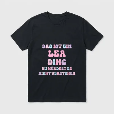 Lea Lustiger Spruch Vorname T-Shirt – Klassisches T-Shirt in Schwarz