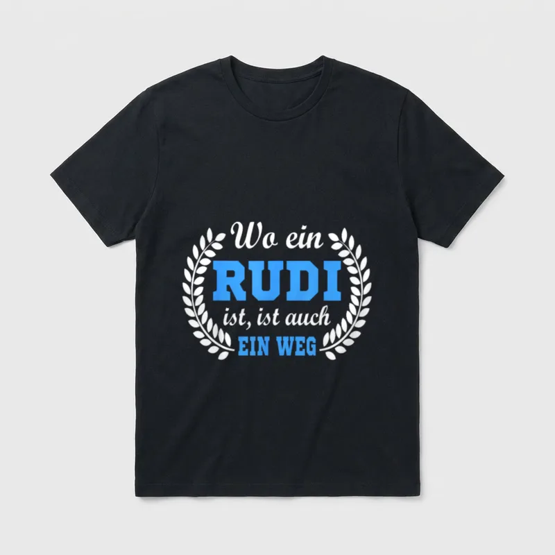 Rudi Name lustige Sprüche T-Shirt – Wo ein Rudi ist, ist auch ein Weg, Lorbeerkranz – Klassisches T-Shirt in Schwarz