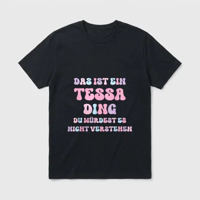 Tessa Lustiger Spruch Vorname T-Shirt – Klassisches T-Shirt in Schwarz