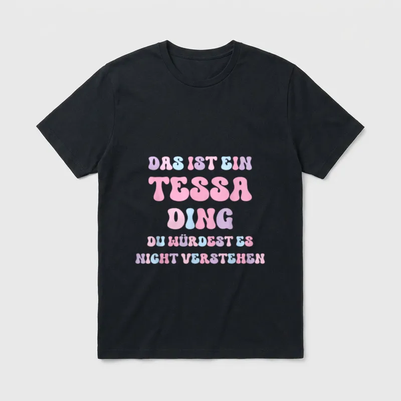 Tessa Lustiger Spruch Vorname T-Shirt – Klassisches T-Shirt in Schwarz
