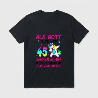 45 Geburtstag Frauen 45 T-Shirt – Tanzendes Einhorn mit Spruch „Das wird lustig“ und Zahl 45 – Klassisches T-Shirt in Schwarz
