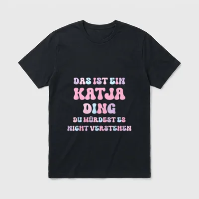 Katja Lustiger Spruch Vorname T-Shirt – Klassisches T-Shirt in Schwarz