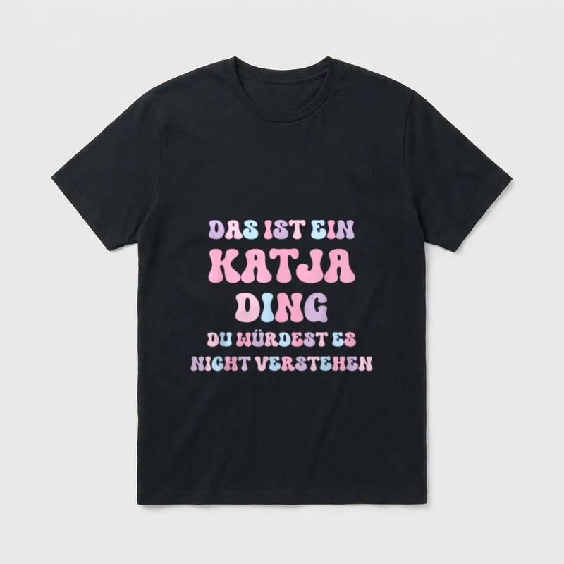 Katja Lustiger Spruch Vorname T-Shirt – Klassisches T-Shirt in Schwarz