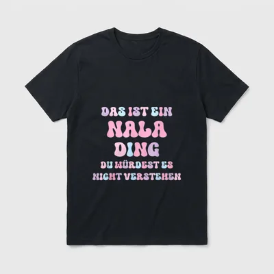 Nala Lustiger Spruch Vorname T-Shirt – Klassisches T-Shirt in Schwarz