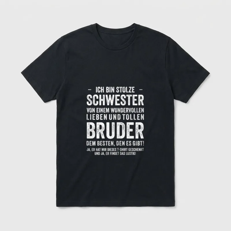 Ich Bin Stolze Schwester T-Shirt – Spruch: Stolze Schwester von einem tollen Bruder – Klassisches T-Shirt in Schwarz