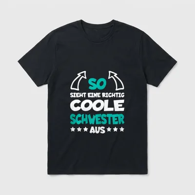 Richtig Coole Schwester Lustiger T-Shirt – Klassisches T-Shirt in Schwarz