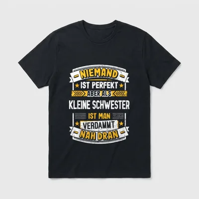Perfekte Kleine Schwester Spruch T-Shirt – Klassisches T-Shirt in Schwarz