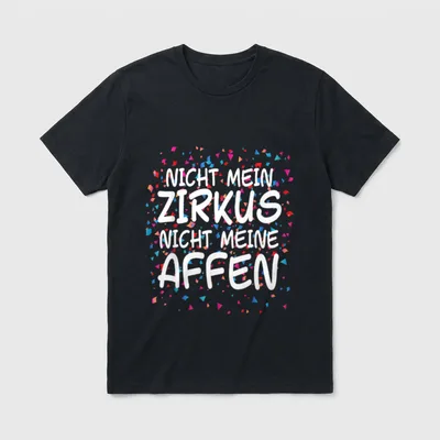 Nicht Mein Zirkus Nicht T-Shirt – Klassisches T-Shirt in Schwarz