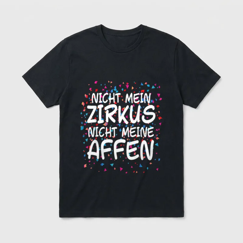 Nicht Mein Zirkus Nicht T-Shirt – Klassisches T-Shirt in Schwarz