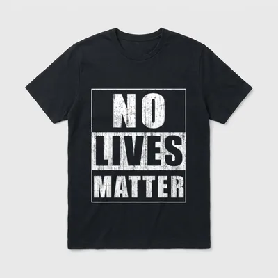 No Lives Matter lustiges T-Shirt – Klassisches T-Shirt in Schwarz